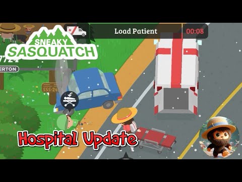 Sneaky Sasquatch - Hospital Update is OUT!!!!!!