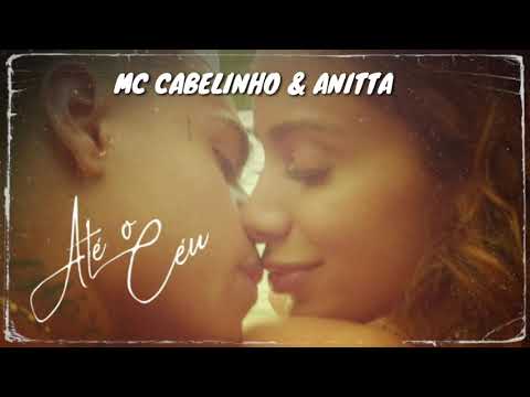 Até o céu - MC Cabelinho & Anitta