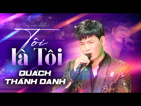 TÔI LÀ TÔI - QUÁCH THÀNH DANH tái sinh bản hit của mình sau 20 năm || Live at Phòng trà Không Tên