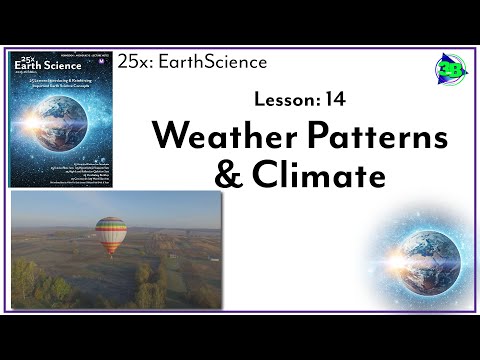 Weather Patterns and Climate - (25x: Earth Science - Lesson 14)