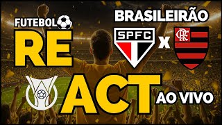 SÃO PAULO  X FLAMENGO REACT AO VIVO RODADA DO BRASILEIRÃO 2025