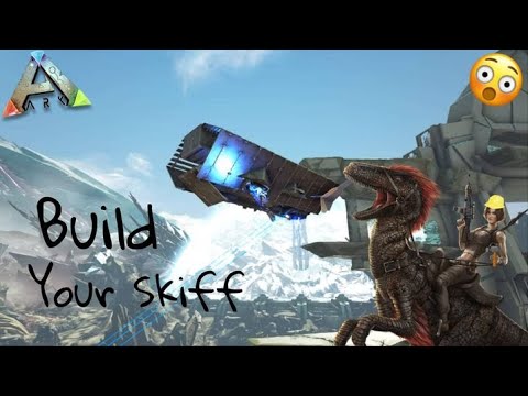 Ark: Skiff Build Tutorial