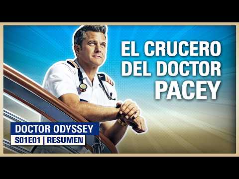 Doctor Odyssey 1x01 Resumen | El CRUCERO del DOCTOR PACEY | Temporada 1