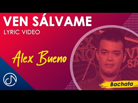 Ven SÁLVAME ✨ - Alex Bueno [Lyric Video]