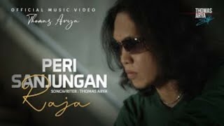 Download lagu Thomas arya PERI SANJUNGAN RAJA (official lyrics music video) mp3