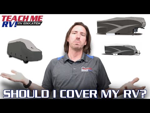 "Should I Cover My RV?" | Teach Me RV!
