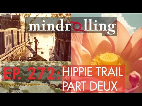 Mindrolling – Raghu Markus – Ep. 272 – Hippie Trail Part Deux with Michael “Jadu” Daner