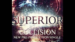 Superior - Collision (Pre Production Single)