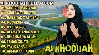 Download lagu AI KHODIJAH FULL ALBUM KHOIROL BARIYYAH | SHOLAWAT BUSYRO | HABBITAK X ALA BALI | SAJADAH MERAH mp3