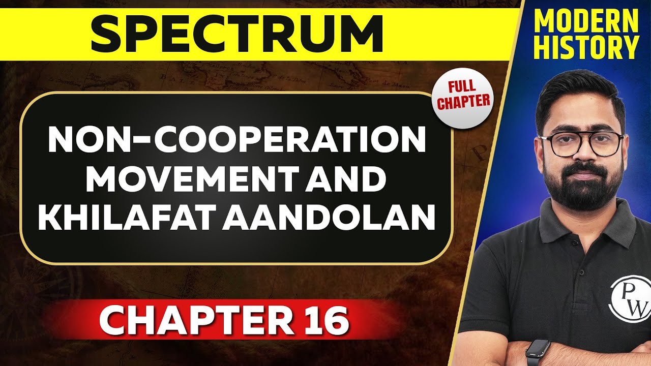 Non-Cooperation Movement and Khilafat Aandolan FULL CHAPTER | Spectrum Chapter 16 | Modern History