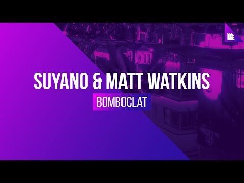 Suyano & Matt Watkins - Bomboclat