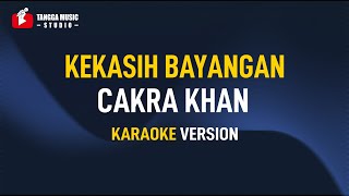 Download lagu Cakra Khan - Kekasih Bayangan (Karaoke) mp3
