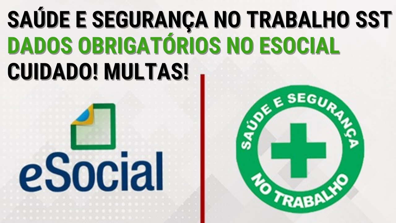 OBRIGATORIEDADE INFORMAÇÕES SST NO ESOCIAL. TODAS EMPRESAS A PARTIR JAN/2022. CUIDADO COM AS MULTAS