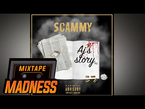 Scammy - AJ's Story (pt.2) prod @WildBoyAce #MadExclusive | Mixtape Madness
