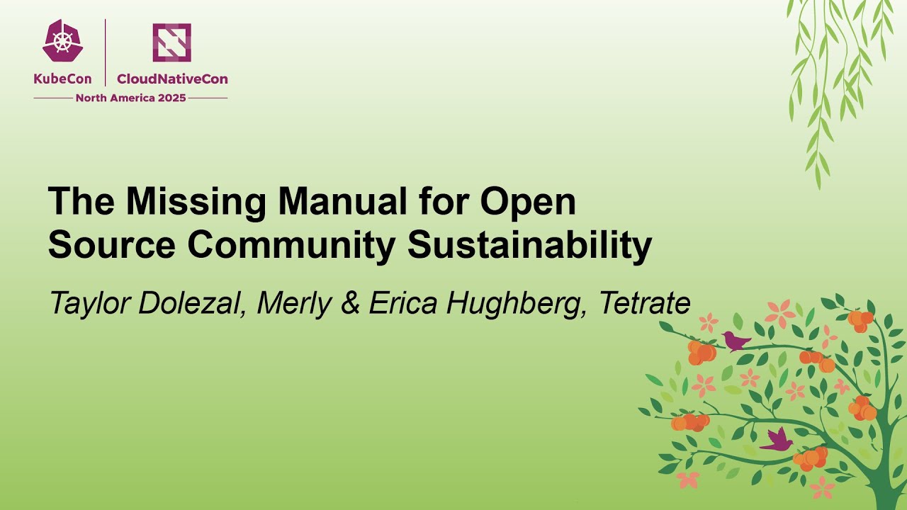 The Missing Manual for Open Source Community Sustainability - KubeCon Atlanta 2025