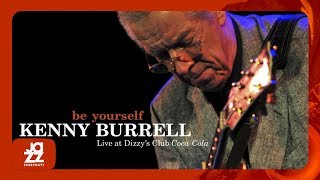 Kenny Burrell - Mark I (Live at Dizzy&#39;s Club Coca-Cola)