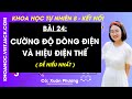 Khoa học tự nhiên 8 Bài 24: Cường độ dòng điện và hiệu điện thế | Kết nối tri thức