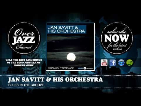 Jan Savitt & His Orchestra - Blues in the Groove