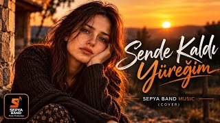 Sende Kaldı Yüreğim - Burhan Çaçan [ Modern Slow Cover ] Sepya Band Music 