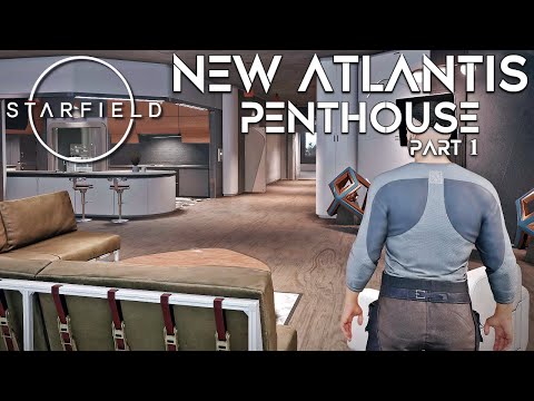 Outpost Base Building - NEW ATLANTIS PENTHOUSE - Part 1 | Starfield