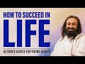 How To Be Successful In Life Gurudev Sri Sri Ravi Shankar