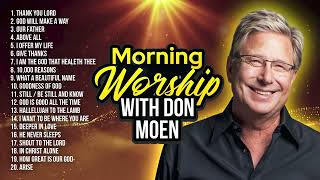 Don Moen Morning Worship ✝️ Praise &amp; Christian Songs