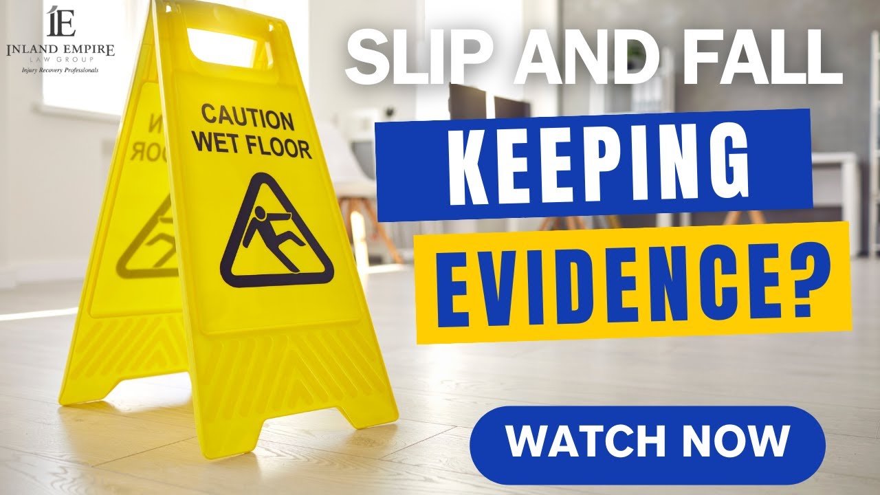 Keeping the Evidence after a Slip and Fall Accident | Slip and Fall Attorney in Riverside | | Inland Empire Law Group