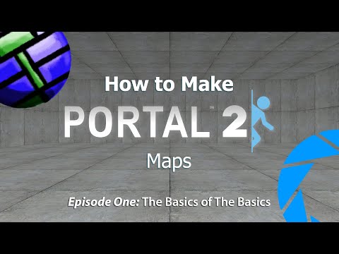 How to Make Portal 2 Maps - Ep1: The Basics of The Basics (in Hammer)