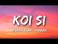 Afsana Khan Nirmaan Koi Si Lyrics
