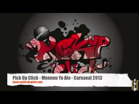Pick Up Click - Mennen Yo Ale - Carnaval 2013