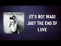 Manic Street Preachers - It's Not War Just The End Of Love (Lyrics)