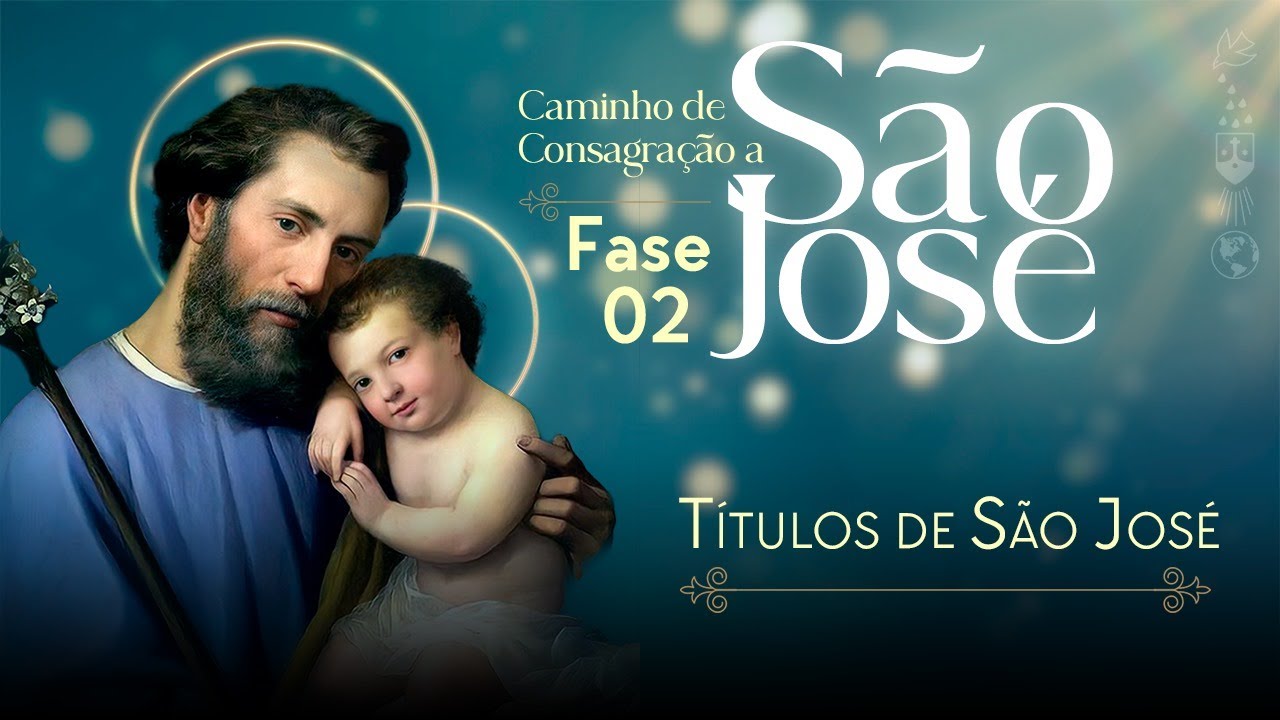 4 - Títulos de São José | Consagração a São José - Segunda Fase