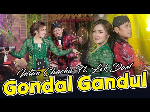 Intan Chacha Feat. Lek Doel - Gondal Gandul (Official Music Video)