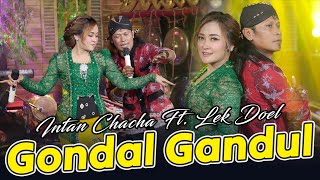 Download lagu Intan Chacha Feat. Lek Doel - Gondal Gandul mp3 Download lagu Intan Chacha Feat. Lek Doel - Gondal Gandul mp3