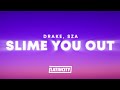 Drake SZA Slime You Out Lyrics