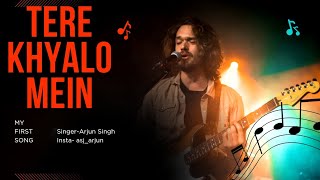 l Tere Khayalon Mein l asj_ arjun l Arjun Singh Jaijan l my new song l first song of my career l❣️♥️