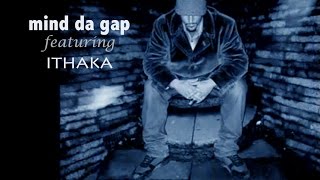 MInd Da Gap feat. Ithaka  "Mind Da Gap Intro"  [Album: Sem Ceremonias - 1997]