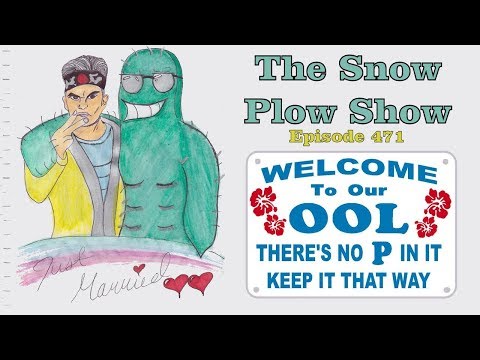 The Snow Plow Show Episode 471 - Our OOL Has No P In It