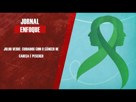 Julho Verde: cuidados com o câncer de cabeça e pescoço