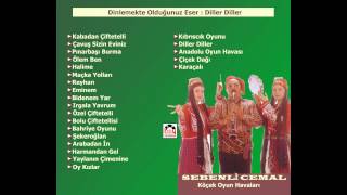 Diller Diller - Sebenli Cemal / Bolu Köçek Oyun Havaları