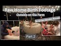 Unmedicated Home Birth Of Our 7th Baby Outside On Our Farm