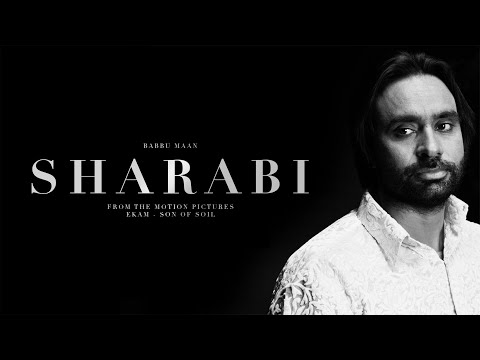 Babbu Maan - Sharabi (from Ekam: Son of Soil)