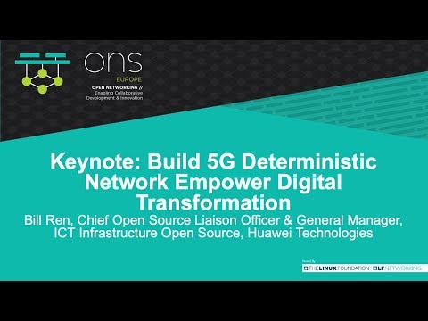 Keynote: Build 5G Deterministic Network Empower Digital Transformation - Bill Ren, Huawei
