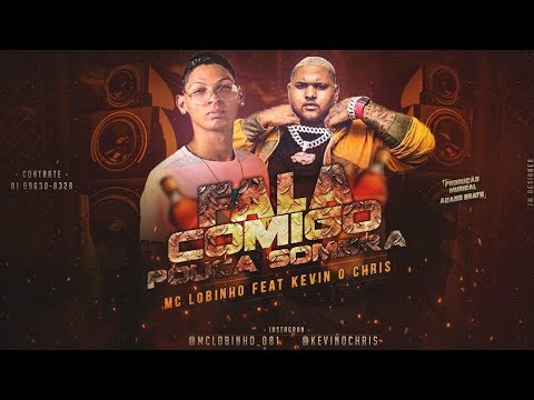 MC LOBINHO Feat. KEVIN O CHRIS - FALA COMIGO POUCA SOMBRA