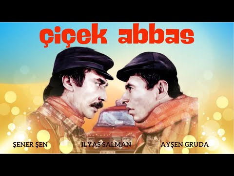 Çiçek Abbas Türk Filmi | FULL | 4K ULTRA HD | İlyas Salman | Şener Şen