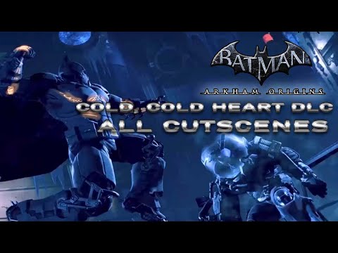 BATMAN ARKHAM ORIGINS - Cold, Cold Heart DLC - All Cutscenes & Cinematics [1080p 60FPS]