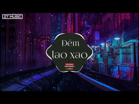 Đêm Lao Xao ( Htrol Remix ) Hòa Minzy | Nhạc Edm Tiktok Gây Nghiện 2021 Hay Nhất 2021
