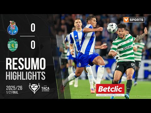 Resumo: FC Porto 0-0 Sporting (Taça de Portugal 25/26)