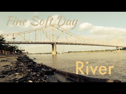 Fine Soft Day - River