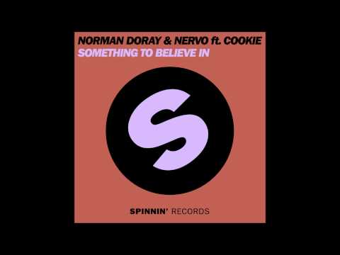 Norman Doray & NERVO ft. Cookie - Something To Believe In (Original Mix)